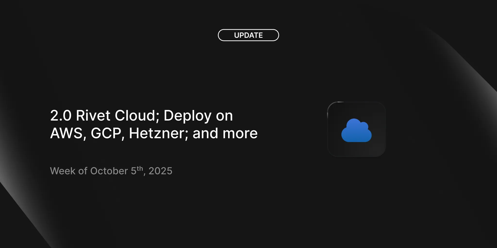 Rivet Weekly Changelog 2025-40